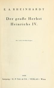 Cover of: Der grosse Herbst Heinrichs IV by E. A. Rheinhardt