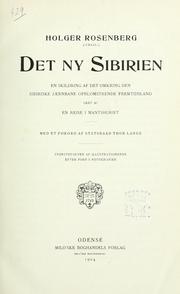 Cover of: Det ny Sibirien [af] Holger Rosenberg (Craal): En skildring af det omkring den Sibirske jaernbane opblomstrende fremtidsland samt af en rejse i Mantschuriet.  Med et forord af statsraad Thor Lange. Størsteparten af illustrationerne efter forf's fotografier