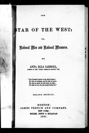 Cover of: The star of the West, or, National men and national measures by by Anna Ella Carroll