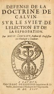 Cover of: Defense de la doctrine de Calvin: sur le suiet de l'election et de la reprobation.