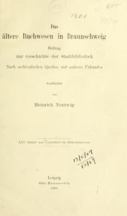 Cover of: ältere Buchwesen in Braunschweig.: Beitrag zur Geschichte der Stadtbibliothek; nach archivalischen Quellen und anderen Urkunden.