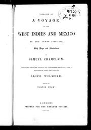 Cover of: Narrative of a voyage to the West Indiens and Mexico in the years 1599-1602 by by Samuel Champlain ; translated from the original and unpublished manuscript, with a biographical notice and notes by Alice Wilmere ; edited by Norton Shaw