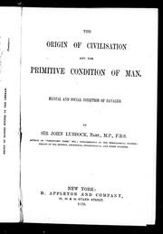 Cover of: The origin of civilisation and the primitive condition of man by by John Lubbock