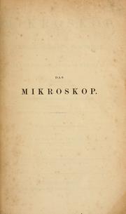 Cover of: Das mikroskop.: Theorie, gebrauch, geschichte und gegenwärtiger zustand desselben
