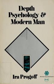 Cover of: Depth psychology & modern man by Ira Progoff, Ira Progoff