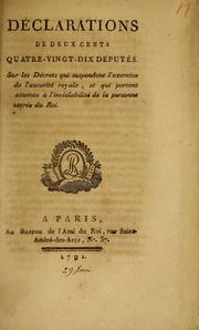 Cover of: Déclarations de deux cents quatre-vingt-dix députés sur les décrets qui suspendent l'exercice de l'autorité royale et qui portent atteinte à l'inviolabilité de la personne sacrée du roi