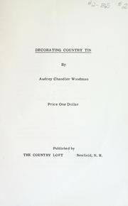 Cover of: Decorating country tin by Audrey Chandler Woodman