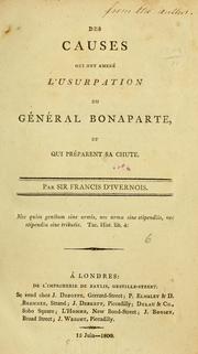 Cover of: Des causes qui ont amené l'usurpation du Géneral Bonaparte: et qui préparent sa chute