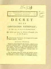 Cover of: Décret de la Convention Nationale, du 5 mars 1793: l'an second de la République française. Qui déclare que toutes les colonies françaises sont en état de guerre.