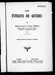 Les évêques de Québec by Henri Têtu