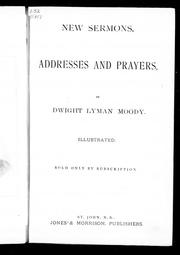 Cover of: New sermons, addresses and prayers by Dwight Lyman Moody