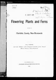 Cover of: A list of flowering plants and ferns found in Charlotte County, New Brunswick[microform]