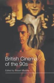Cover of: British Cinema of the 90s (Distributed for British Film Institute) by Robert Murphy