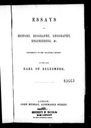 Cover of: Essays on history, biography, geography, engineering, &c by contributed to the 'Quarterly Review' by the Earl of Ellesmere