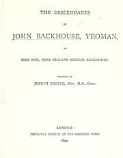 Cover of: descendants of John Backhouse, yeoman, of Moss Side, near Yealand Redman, Lancashire.