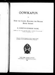 Cover of: Oowikapun, or, How the Gospel reached the Nelson River Indians by Egerton R. Young