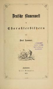 Cover of: Deutsche Blumenwelt in Charakterbildern. by Paul Kummer