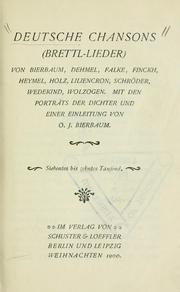 Cover of: Deutsche Chansons by von Bierbaum ... (et al.); mit den Porträts der Dichter und einer Einleitung von O. J. Bierbaum.