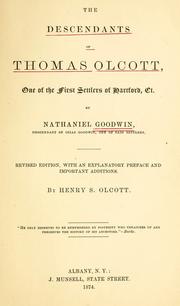 Cover of: The descendants of Thomas Olcott: one of the first settlers of Hartford, Connecticut