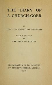 Cover of: The diary of a church-goer by Courtney, Leonard Henry Courtney Baron