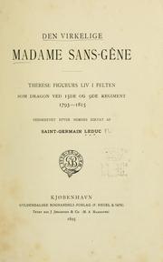 Cover of: Den virkelige Madame Sans-Gêne: Thérèse Figueurs Liv i Felten som Dragon ved 15de og 9de Regiment 1793-1815 by Pierre Etienne Denis Leduc