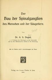 Cover of: Der Bau der Spinalganglien des Menschen und der Säugetiere