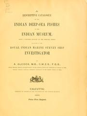 Cover of: descriptive catalogue of the deep-sea fishes in the Indian Museum: being a revised account of the deep-sea fishes collected by the Royal Indian marine survey ship Investigator