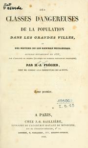 Des classes dangereuses de la population dans les grandes villes by Honoré Antoine Frégier