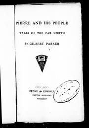 Cover of: Pierre and his people by by Gilbert Parker