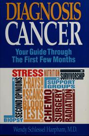 Cover of: Diagnosis--cancer by Wendy Schlessel Harpham