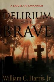 Cover of: Delirium of the brave: a novel of Savannah