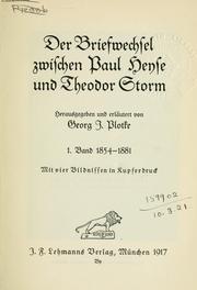 Cover of: Der Briefwechsel zwischen Paul Heyse und Theodor Storm.: Hrsg. und erläutert von Georg J. Plotke.