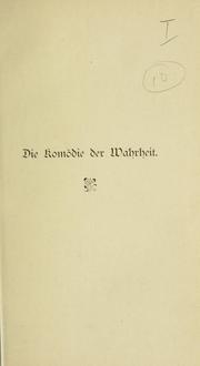 Cover of: Die komödie der Wahrheit, Lustspiel in drei Akten