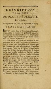 Cover of: Description de la fête du pacte fédératif, du 14 juillet: Fixée par la Ville, avcc [sic] le Réglement de Police ; grande illumination