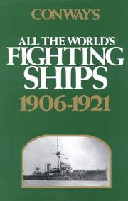 Cover of: Conway's All the world's fighting ships, 1906-1921 by [editorial director, Robert Gardiner ; editor, Randal Gray ; contributors, Przemysław Budzbon ... et al.].