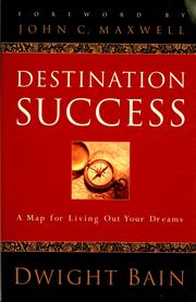 Cover of: Destination success by Dwight Bain