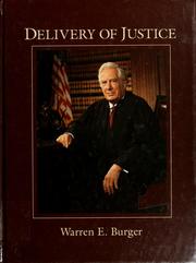 Cover of: Delivery of justice by Burger, Warren E.