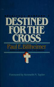 Cover of: Destined for the cross by Paul E. Billheimer