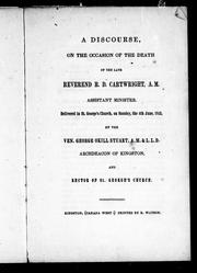 A discourse on the occasion of the death of the late Reverend R.D. Cartwright, A.M., assistant minister by Stuart, George Okill