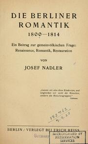 Cover of: Die Berliner romantik, 1800-1814: ein Beitrag zur gemeinvölkischen Frage : Renaissance, Romantik, Restauration