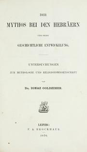 Cover of: Der Mythos bei den Hebräern und seine geschichtliche Entwickelung. by Ignác Goldziher