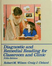 Cover of: Diagnostic and remedial reading for classroom and clinic by Robert Mills Wilson