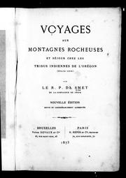 Cover of: Voyage aux Montagnes Rocheuses et séjour chez les tribus indiennes de l'Orégon (Etats-Unis) by Pierre-Jean de Smet