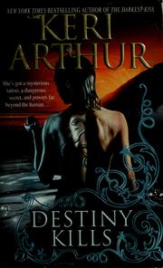 Cover of: Destiny kills by Keri Arthur