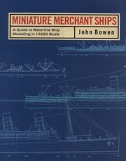 Cover of: Miniature merchant ships: a guide to waterline modelling in 1/1200 scale