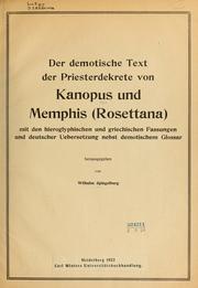 Cover of: Der demotische Text der Priesterdekrete von Kanopus und Memphis: (Rosettana) mit den hieroglyphischen und griechischen Fassungen und deutscher Uebersetzung nebst demotischem Glossar