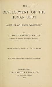 Cover of: The development of the human body: a manual of human embryology