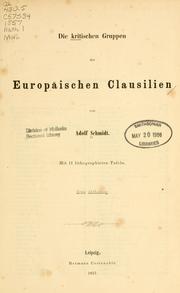 Cover of: Die kritischen Gruppen der europäischen Clausilien by Adolf Wilhelm Ferdinand Schmidt
