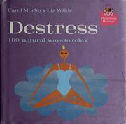 Cover of: Destress: 100 natural ways to relax