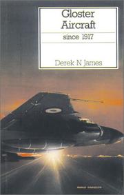 Gloster aircraft since 1917 by Derek N. James